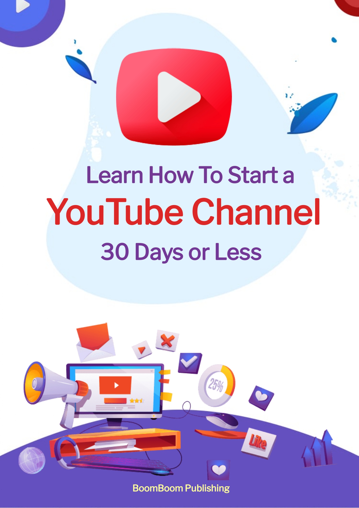 BUILD A YOUTUBE CANNEL IN 30 DAYS