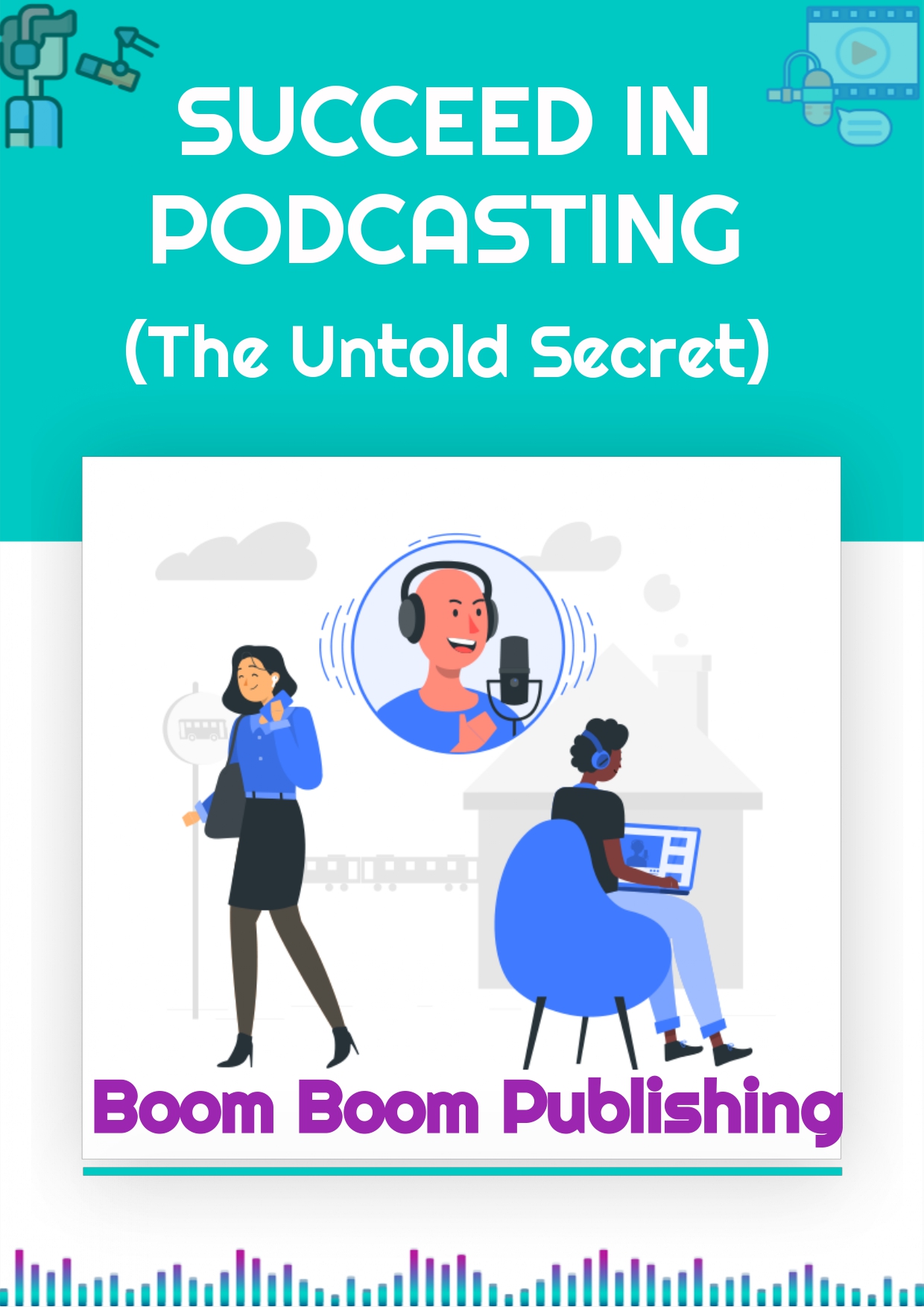 SUCCEEDING IN PODCASTING