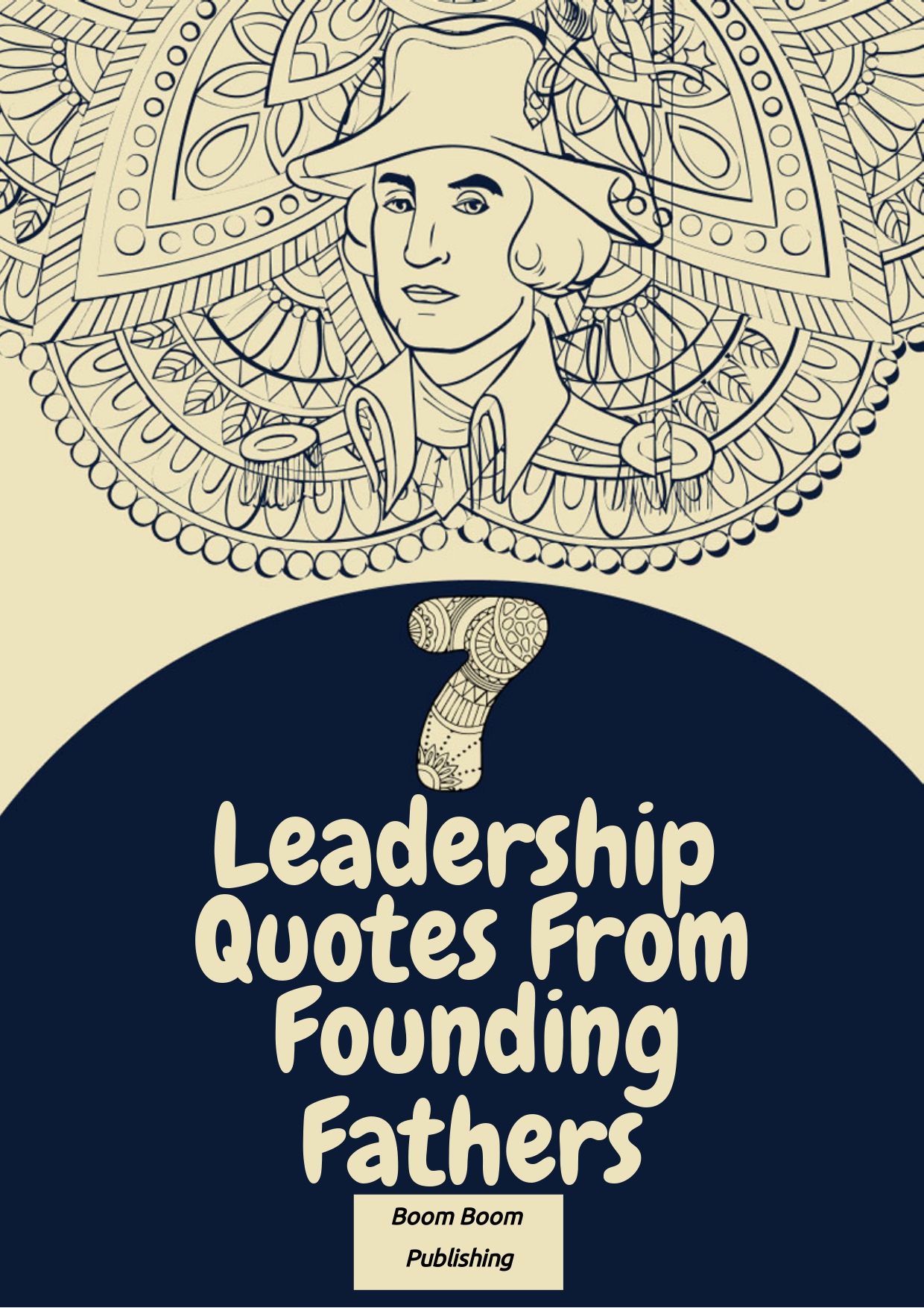 7 LEADERSHIP QUOTES FROM FOUNDING FATHERS COLORING eBOOK