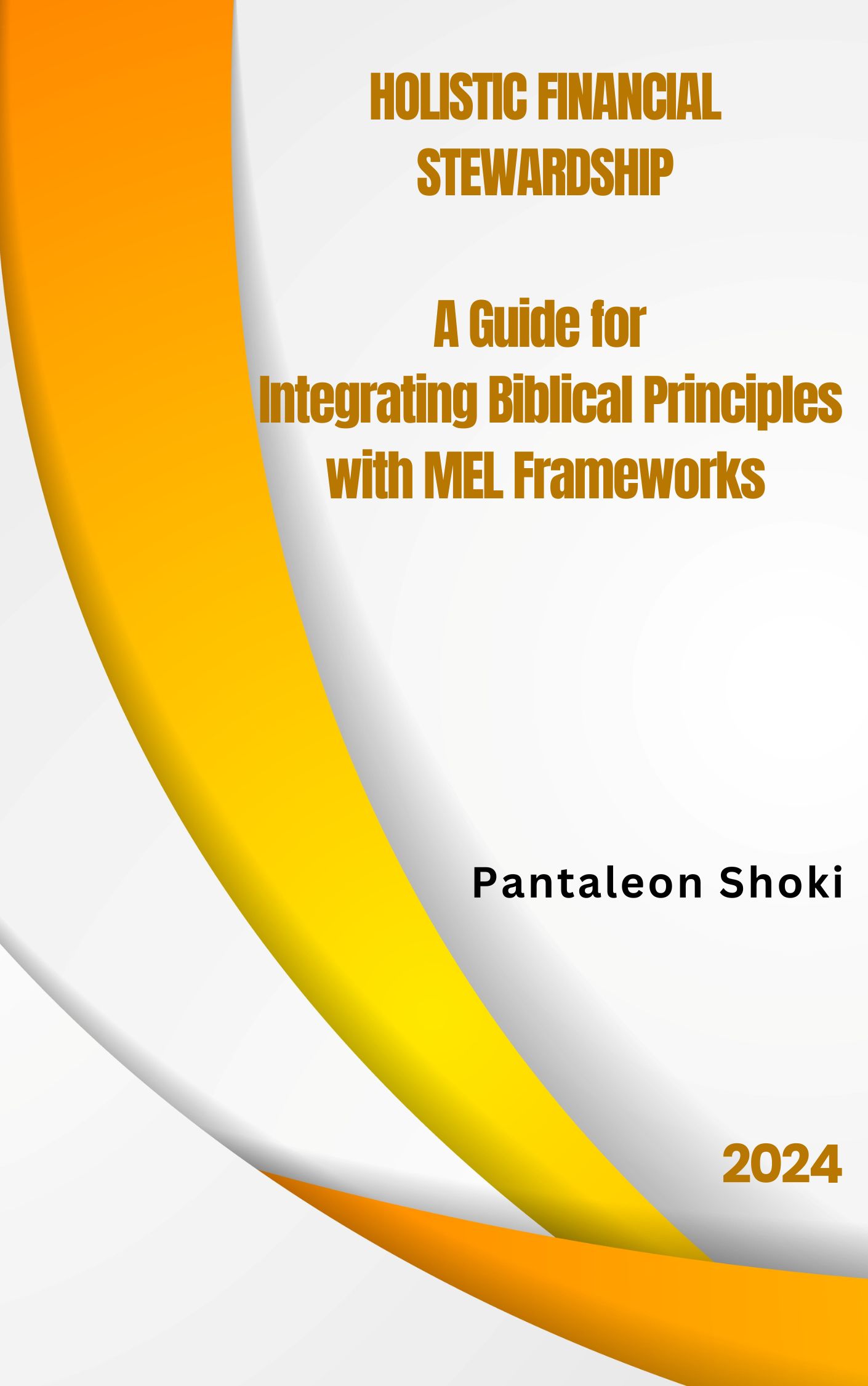 Holistic Financial Stewardship_ Integrating Biblical Principles with MEL Frameworks