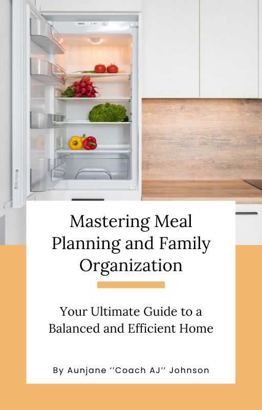 Mastering Meal Planning and Family Organization: Your Ultimate Guide to a Balanced and Efficient Home