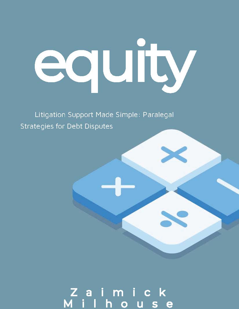 EQUITY: Litigation Support Made Simple: Paralegal Strategies for Debt Disputes