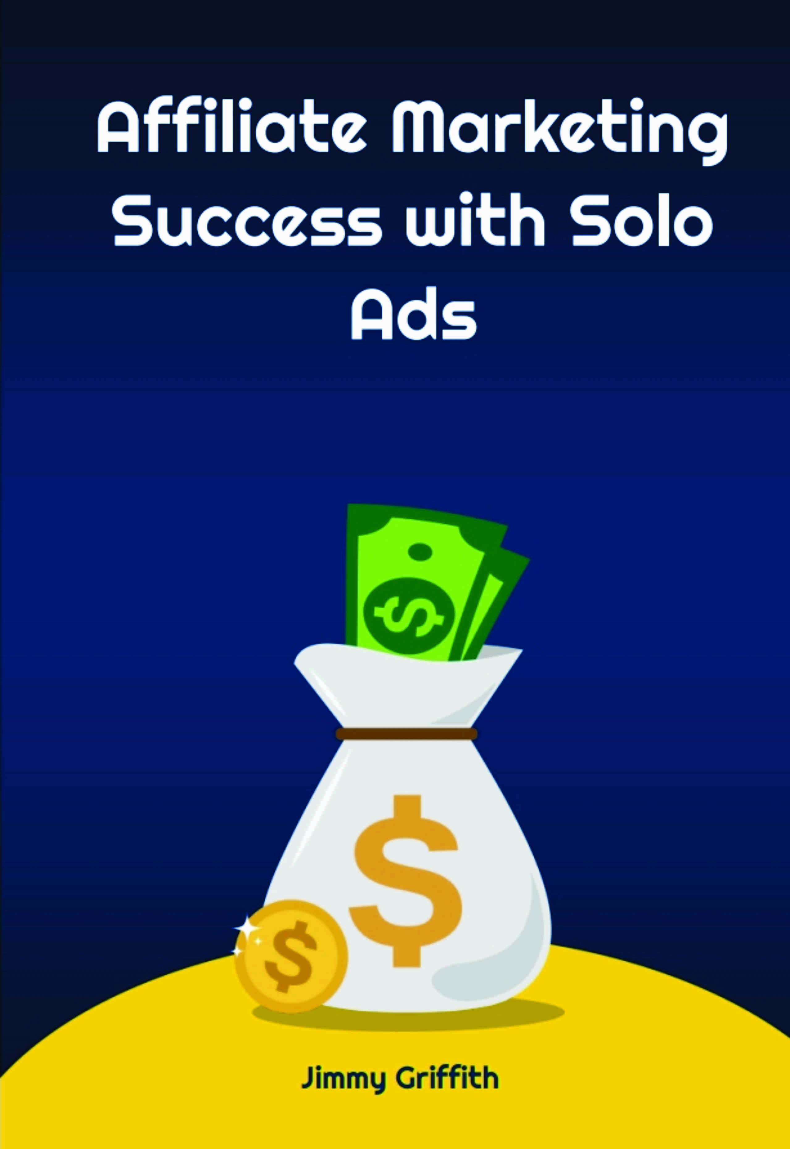 Affiliate Marketing Success with Solo Ads 