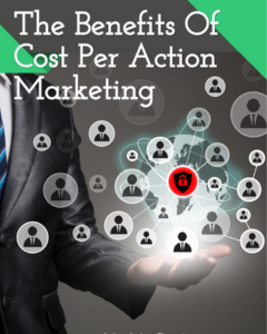 The Benefits Of Cost Per Action Marketing