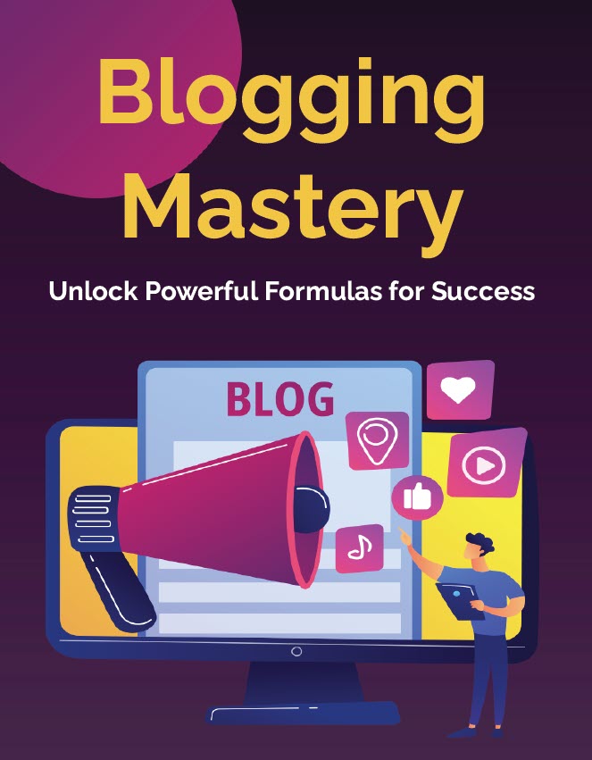 Blogging Mastery: Unlock Powerful Formulas for Success