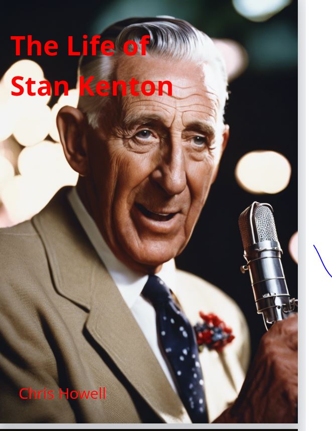 The Life of Stan Kenton