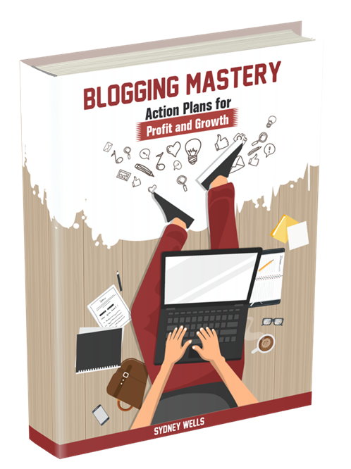 Blogging Mastery: Action Plans for Profit and Growth