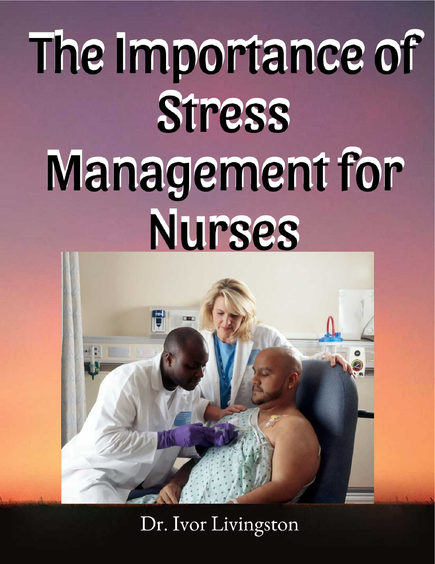 The Importance of Stress Management for Nurses