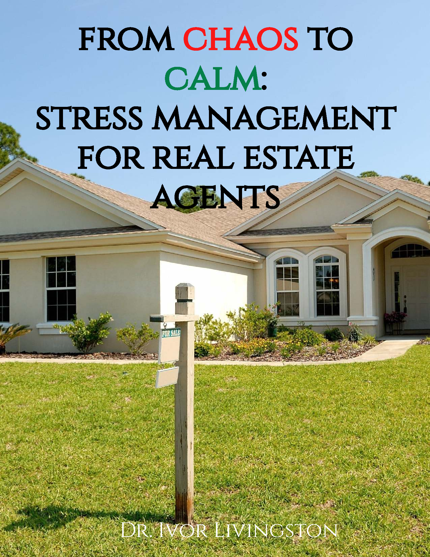 From Chaos to Calm: Stress Management for Real Estate Agents