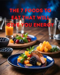 The 7 Foods To Eat That Will Give You Energy