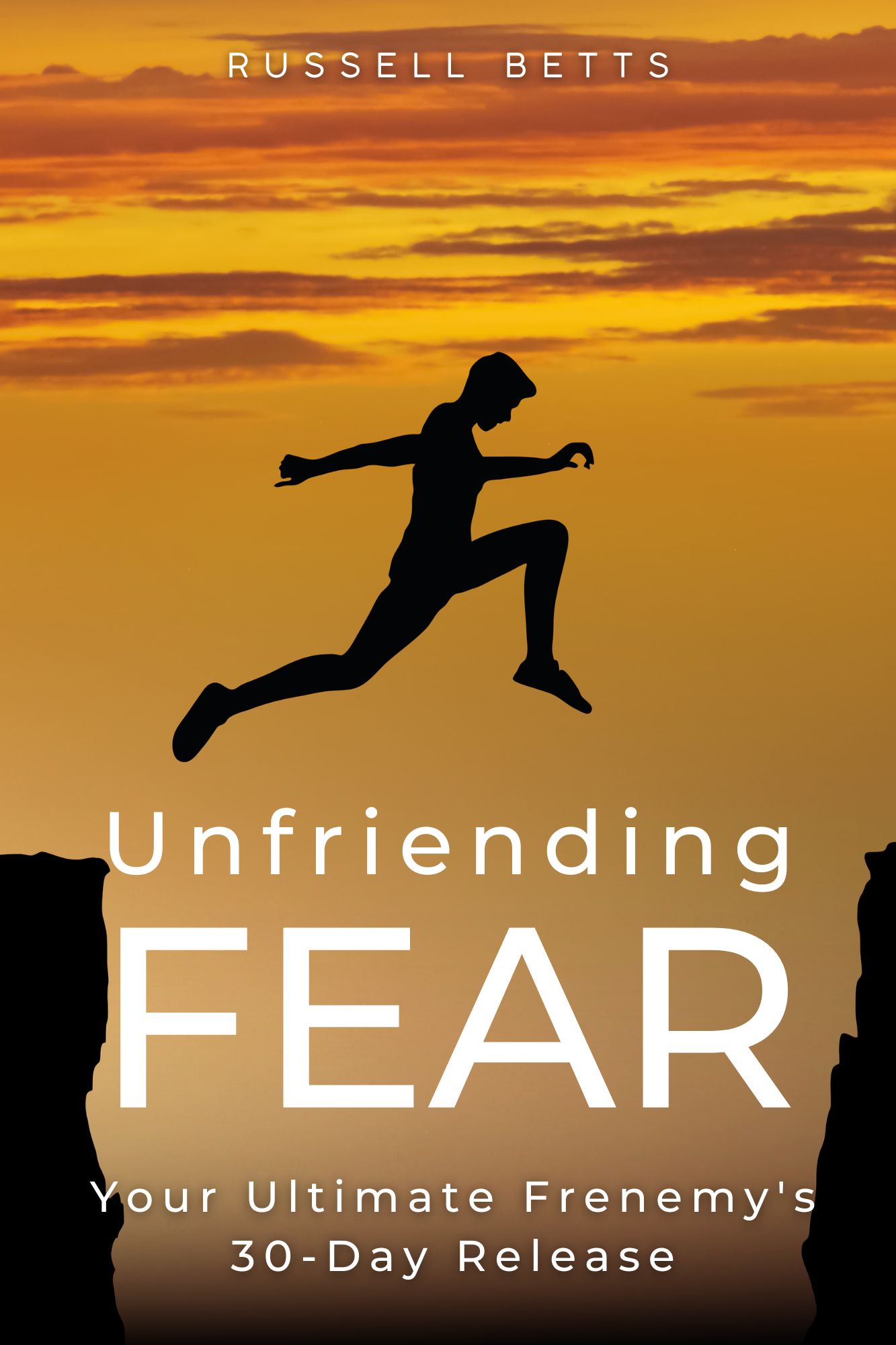 Unfriending Fear: Your Ultimate Frenemy's 30-Day Release