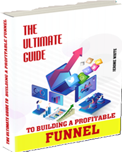 The Ultimate Guide to Building a Profitable Funnel