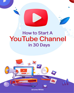 How To Start A YouTube Channel in 30 Days