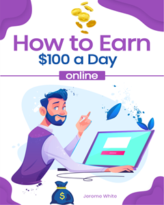 How To Earn $100 A Day Online