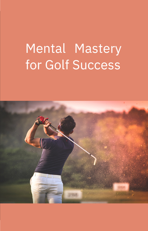 Mental Mastery for Golf Success