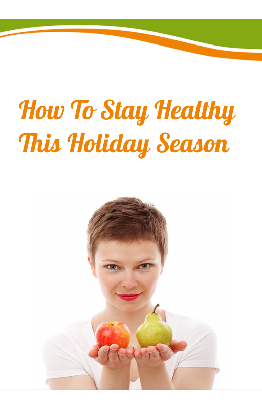 How To Stay Healthy This Holiday Season