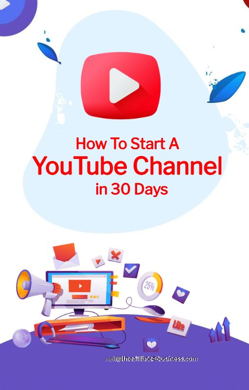 How To Start A You Tube Channel In 30 Days