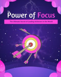 The Power Of Focus