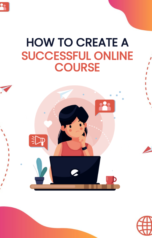 How To Create A Successful Online Course