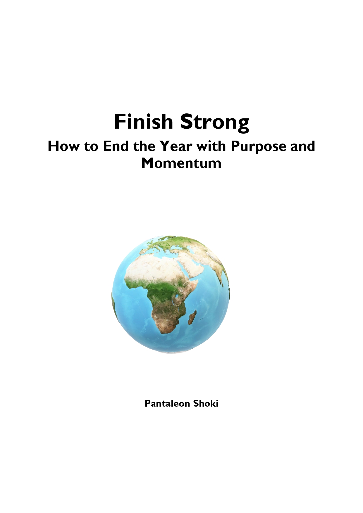 Finish Strong: How to End the Year with Purpose and Momentum 