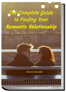 The Complete Guide to Finding Your Romantic Relationship