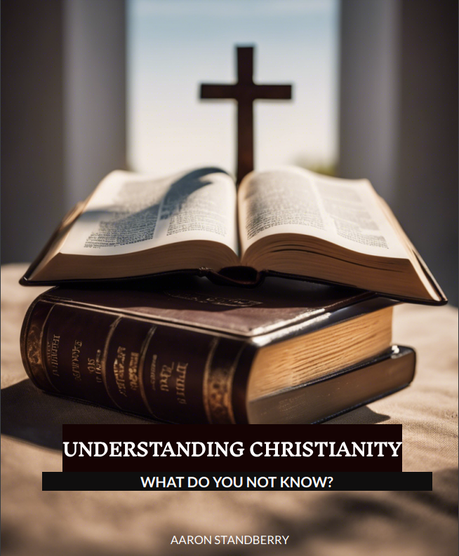 UNDERSTANDING CHRISTIANITY: WHAT DO YOU NOT KNOW?