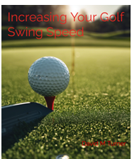 Increasing Your Golf Swing Speed