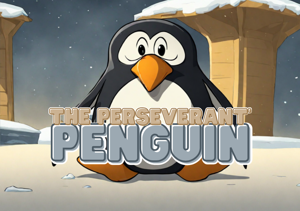 The Perseverant Penguin