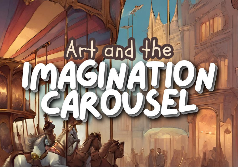  Art and the Imagination Carousel