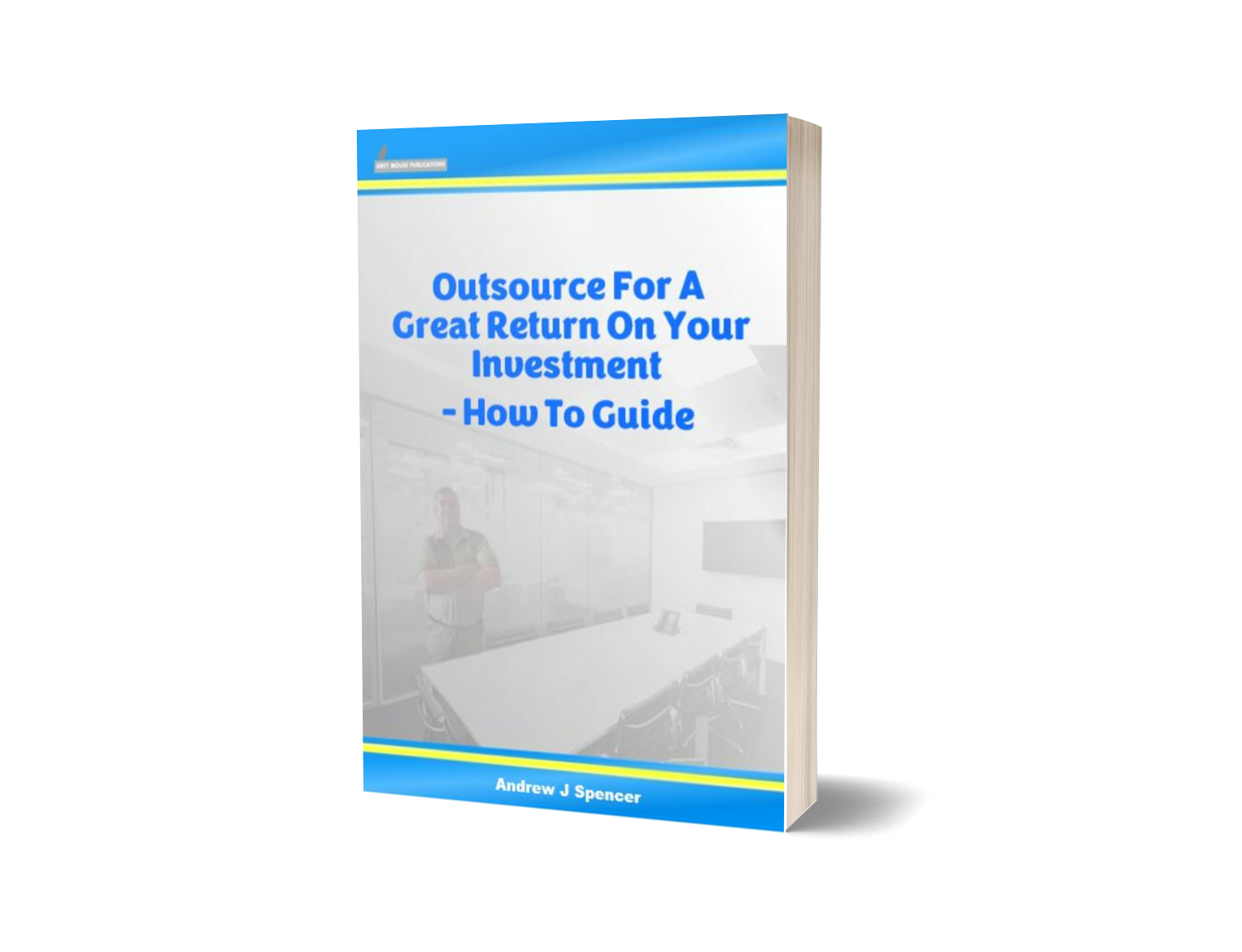 Outsource For A  Great Return On Your Investment - How To Guide