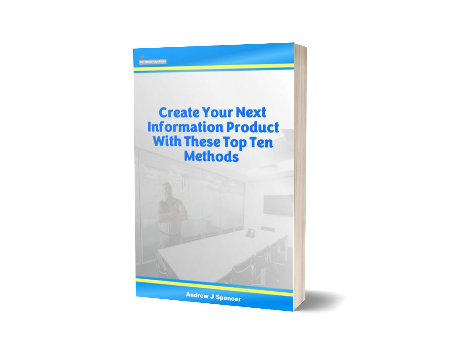 Create Your Next Information Product With These Top Ten Methods