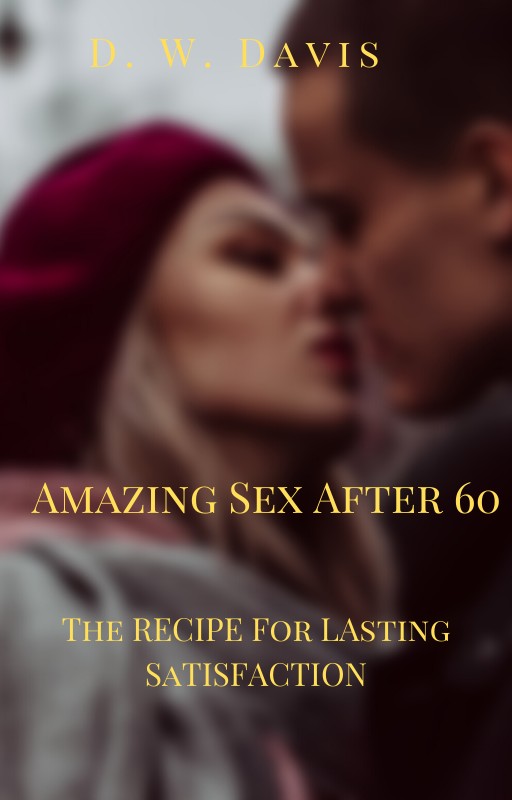 Amazing Sex After 60