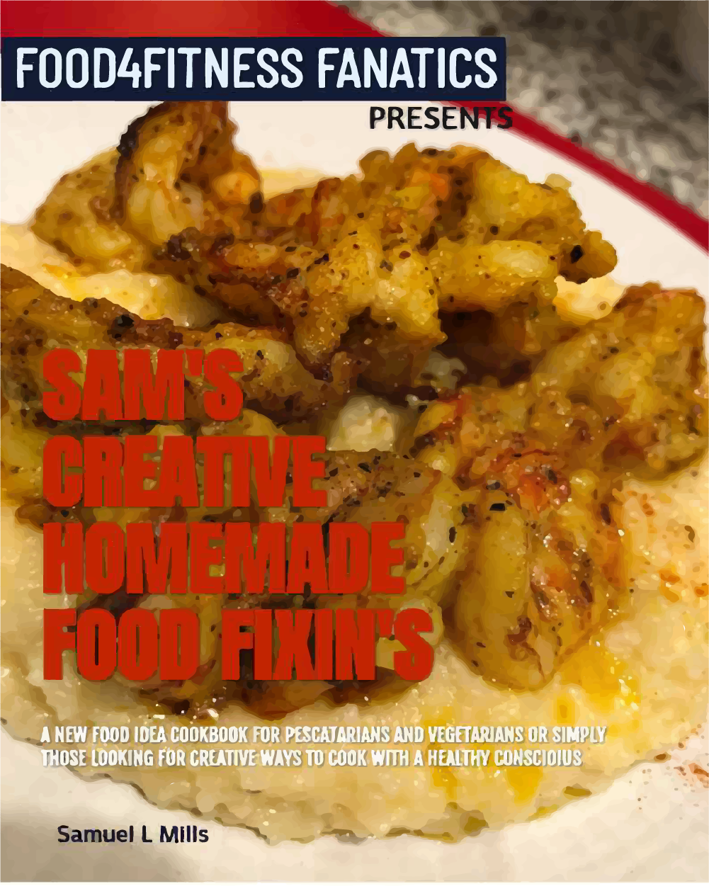 SAM'S CREATIVE HOMEMADE FOOD FIXIN'S