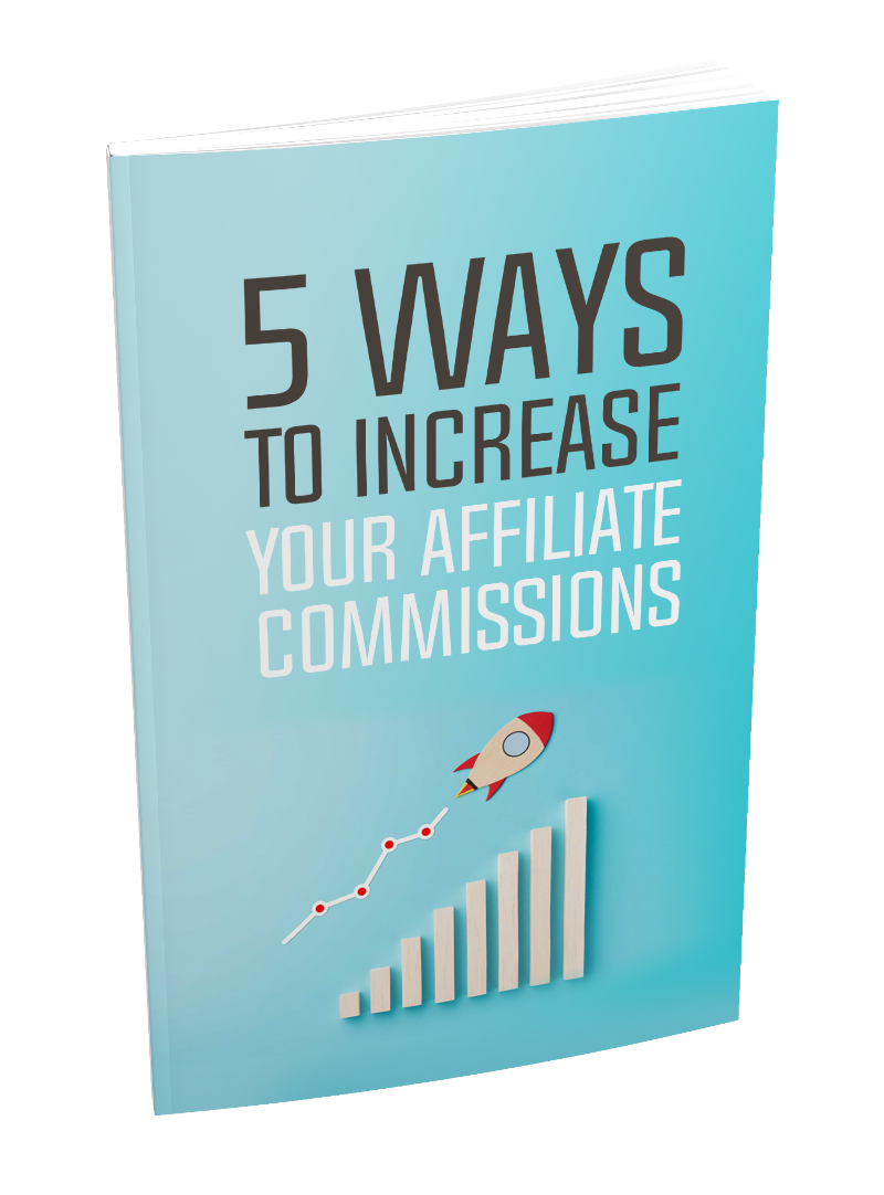 5 ways to increase your affiliate comissions
