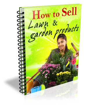 How to Sell Lawn & Garden Products