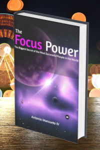 The Focus Power (The Ultimate Secret of Leading Achievers in the World)