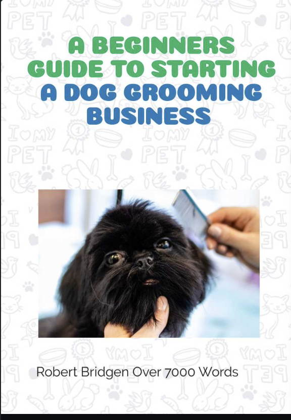A Beginners Guide To Starting  A Dog Groomimg Business 