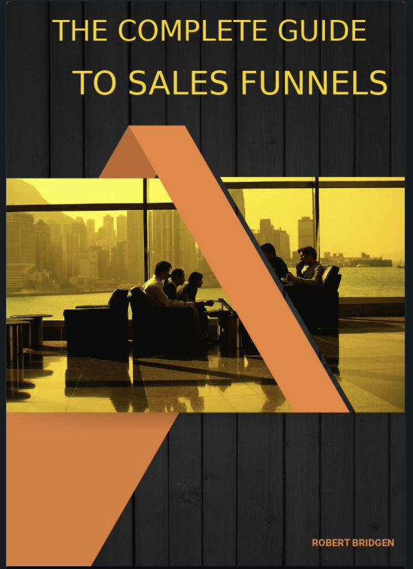 THE COMPLETE GUIDE TO SALES FUNELS