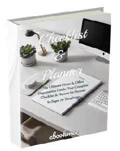 The Ultimate Home & Office Organization Guide: Your Complete Checklist & Planner for Success