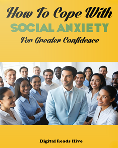 How To Cope With Social Anxiety For Greater Confidence