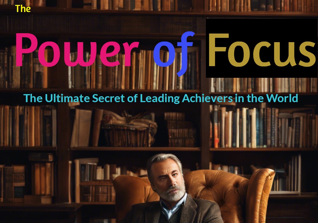 The Power of Focus