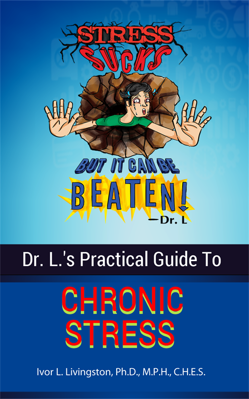 Dr. L.'s Practical Guide to Chronic Stress