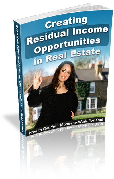 Creating Residual Income Opportunities In Real Estate